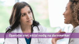 Opereren of afwachten bij darmkanker